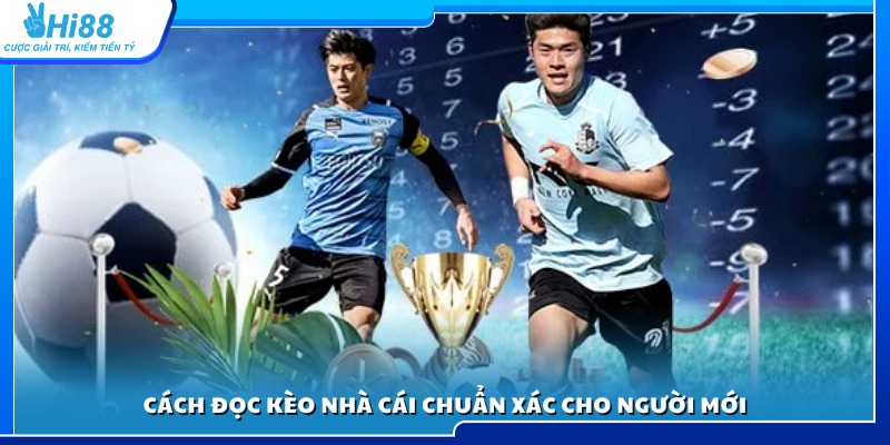 Hướng dẫn đọc và hiểu bảng kèo bóng đá dễ hiểu nhất